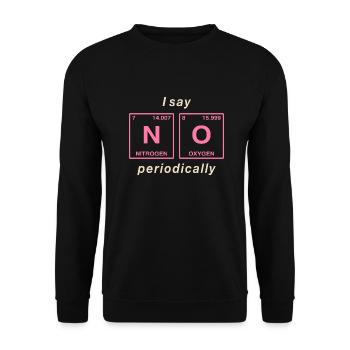 I say NO peropdically - don't be a yes-man! - Unisex Sweatshirt - black - Front - Alina (178cm) & Michal (187cm)