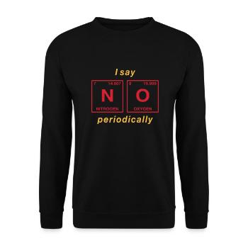 I say NO peropdically - don't be a yes-man! - Unisex Sweatshirt - black - Front - Alina (178cm) & Michal (187cm)