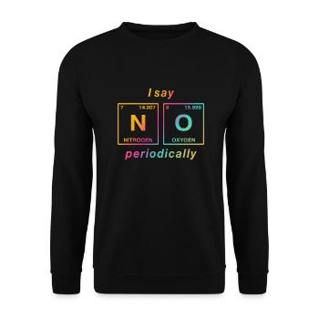 I say NO peropdically - don't be a yes-man! - Unisex Sweatshirt - black - Front - Alina (178cm) & Michal (187cm)