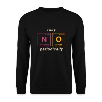 I say NO peropdically - don't be a yes-man! - Unisex Sweatshirt - black - Front - Alina (178cm) & Michal (187cm)