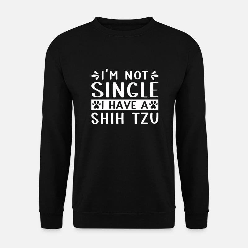 I´m not Single i have a Shih Tzu - Unisex Pullover - Schwarz