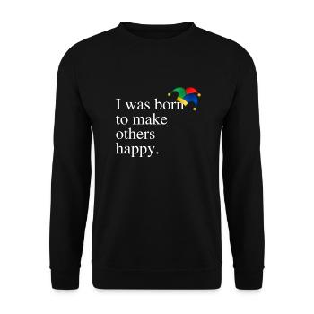 I was born to make others happy - Unisex Pullover - Schwarz - Vorne - Alina (178cm) & Michal (187cm)