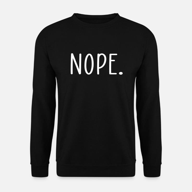 Nope Cool Sayings - Unisex Sweatshirt - black