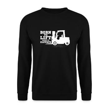 Né pour soulever élevé pour élever le travail de conducteur de chariot élévateur - Sweat-shirt Unisexe - noir - Devant - Alina (178cm) & Michal (187cm)