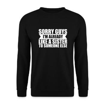 Désolé les gars, je suis déjà comme une sœur pour quelqu’un - Sweat-shirt Unisexe - noir - Devant - Alina (178cm) & Michal (187cm)