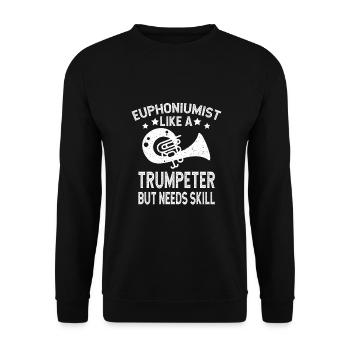 Baritone Player Trumpeter Needs Skill Euphonium - Unisex Sweatshirt - black - Front - Alina (178cm) & Michal (187cm)