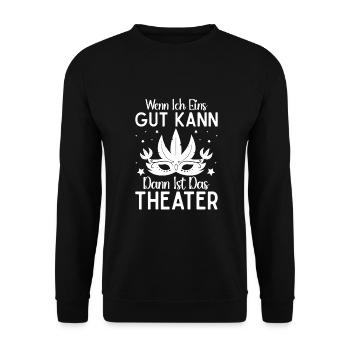 Music Theatre When I Can Do One Good Theatre - Unisex Sweatshirt - black - Front - Alina (178cm) & Michal (187cm)