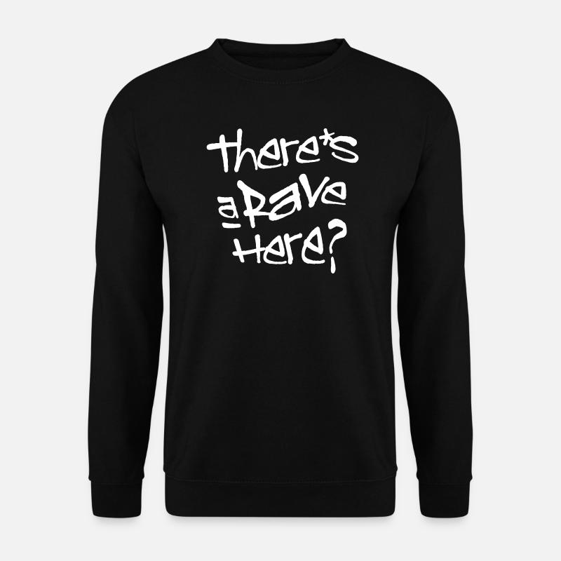Hier gibt es einen Rave? - Unisex Pullover - Schwarz