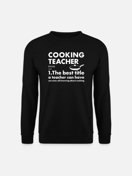 Cuisinier Enseignant Définition Cuisine - Sweat-shirt Unisexe - noir