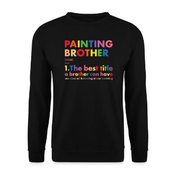 Painter Brother Definition Painting - Unisex Pullover - Schwarz - Vorne - Alina (178cm) & Michal (187cm)