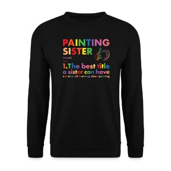 Painter Sister Definition Painting - Unisex Sweatshirt - black - Front - Alina (178cm) & Michal (187cm)