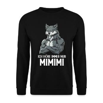 Wolf Wölfe Wildnis Wald Ich höre immer nur Mimimi - Unisex Pullover - Schwarz - Vorne - Alina (178cm) & Michal (187cm)