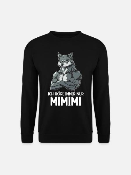 Wolf Wölfe Wildnis Wald Ich höre immer nur Mimimi - Unisex Pullover - Schwarz