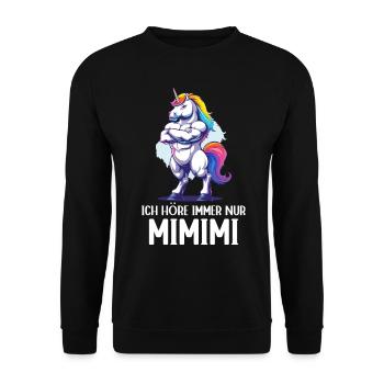 Einhorn Unicorn Magisch Ich höre immer nur Mimimi - Unisex Pullover - Schwarz - Vorne - Alina (178cm) & Michal (187cm)