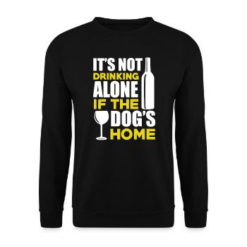 It is Not Drinking Alone If The Dog's Home - Unisex Sweatshirt - black - Front - Alina (178cm) & Michal (187cm)