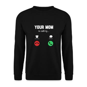your mom is calling - Unisex Sweatshirt - black - Front - Alina (178cm) & Michal (187cm)