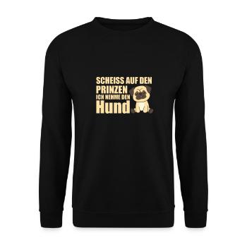 Scheiss auf den Prinzen nehme Hund Mops - Unisex Pullover - Schwarz - Vorne - Alina (178cm) & Michal (187cm)