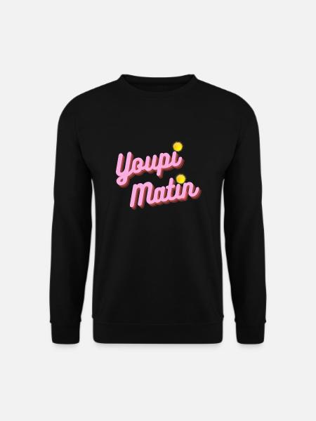 youpi matin - Sweat-shirt Unisexe - noir
