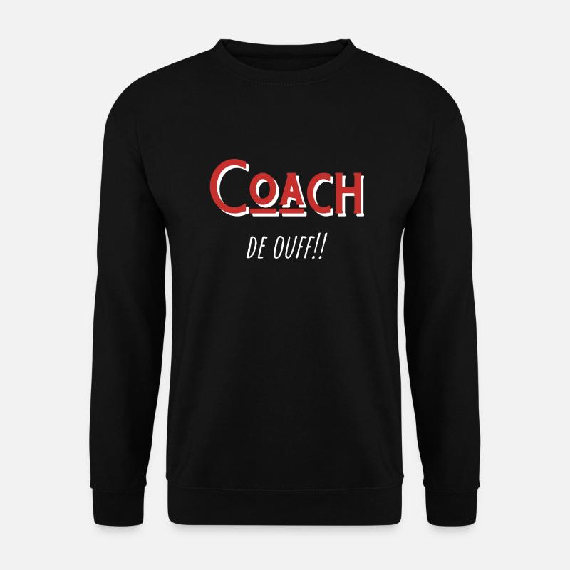 coach de ouf idée cadeau - Sweat-shirt Unisexe - noir