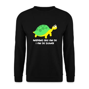 Anything you can do, i can do slower! - Unisex Sweatshirt - black - Front - Alina (178cm) & Michal (187cm)
