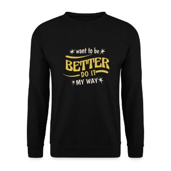 Willst du besser sein Mach es auf meine Weise - Unisex Pullover - Schwarz - Vorne - Alina (178cm) & Michal (187cm)