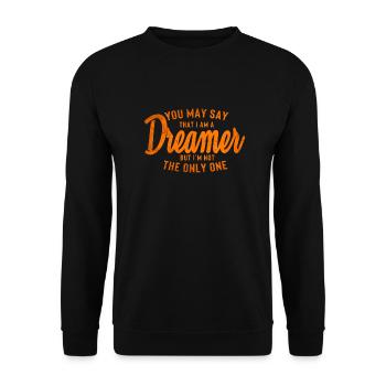 You May Say I m A Dreamer - Unisex Sweatshirt - black - Front - Alina (178cm) & Michal (187cm)