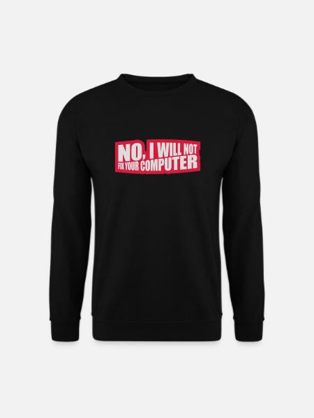 not fix your computer - Unisex Sweatshirt - black