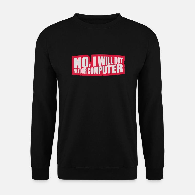 not fix your computer - Unisex Sweatshirt - black