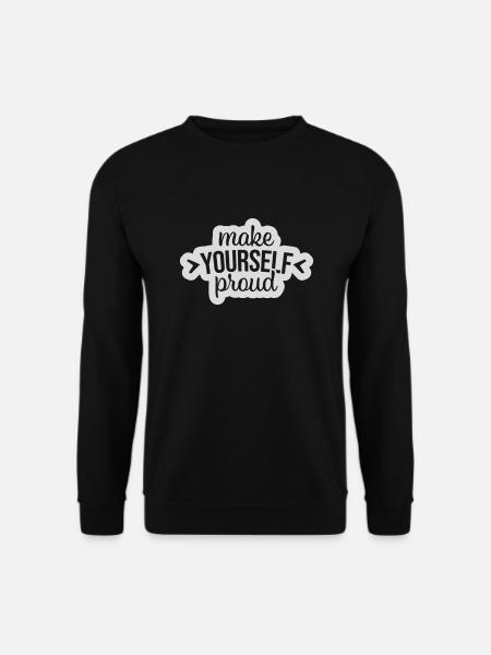 make yourself proud quote - Unisex Sweatshirt - black