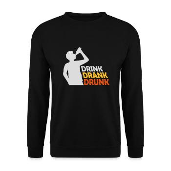 drink drank drunk Zitat - Unisex Pullover - Schwarz - Vorne - Alina (178cm) & Michal (187cm)