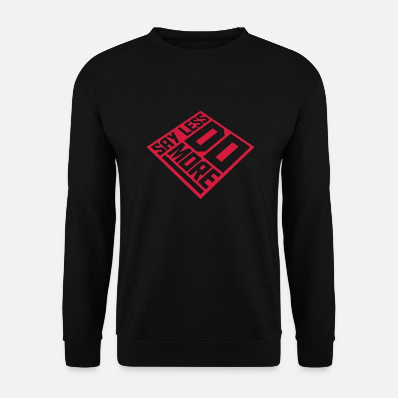 say less do more - Unisex Sweatshirt - black