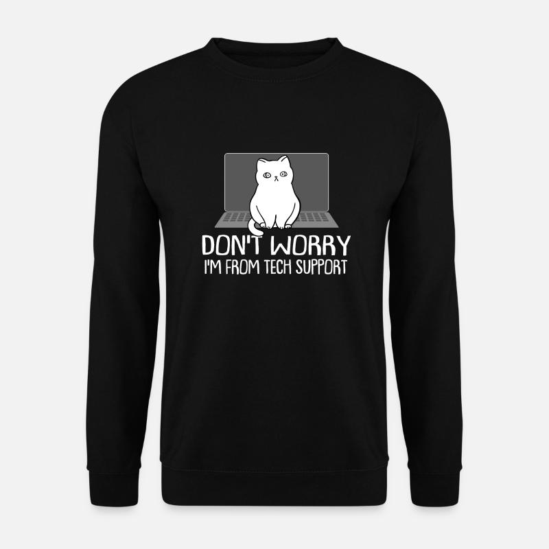 Funny Cat Don't Worry I'm From Tech Support Cat - Unisex Pullover - Schwarz