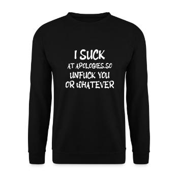 Ich sauge auf Entschuldigungen, also entficke dich oder was auch immer - Unisex Pullover - Schwarz - Vorne - Alina (178cm) & Michal (187cm)