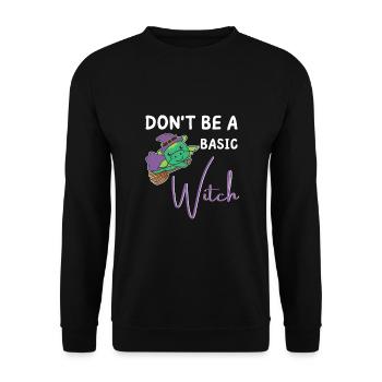 Drache Halloween Hexen don't be a basic witch - Unisex Pullover - Schwarz - Vorne - Alina (178cm) & Michal (187cm)