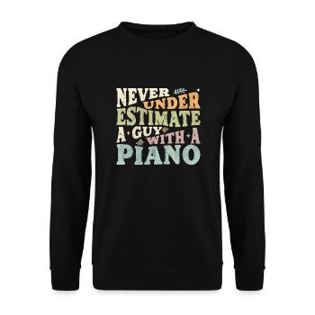 Never underestimate a Guy with a Piano - Unisex Sweatshirt - black - Front - Alina (178cm) & Michal (187cm)