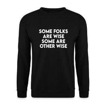 Some Folks Are Wise Some Are Otherwise Sarcastic - Unisex Sweatshirt - black - Front - Alina (178cm) & Michal (187cm)