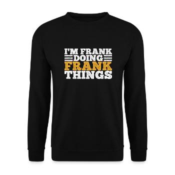 Can I Be Frank Wordplay Funny Sarcasm - Unisex Sweatshirt - black - Front - Alina (178cm) & Michal (187cm)
