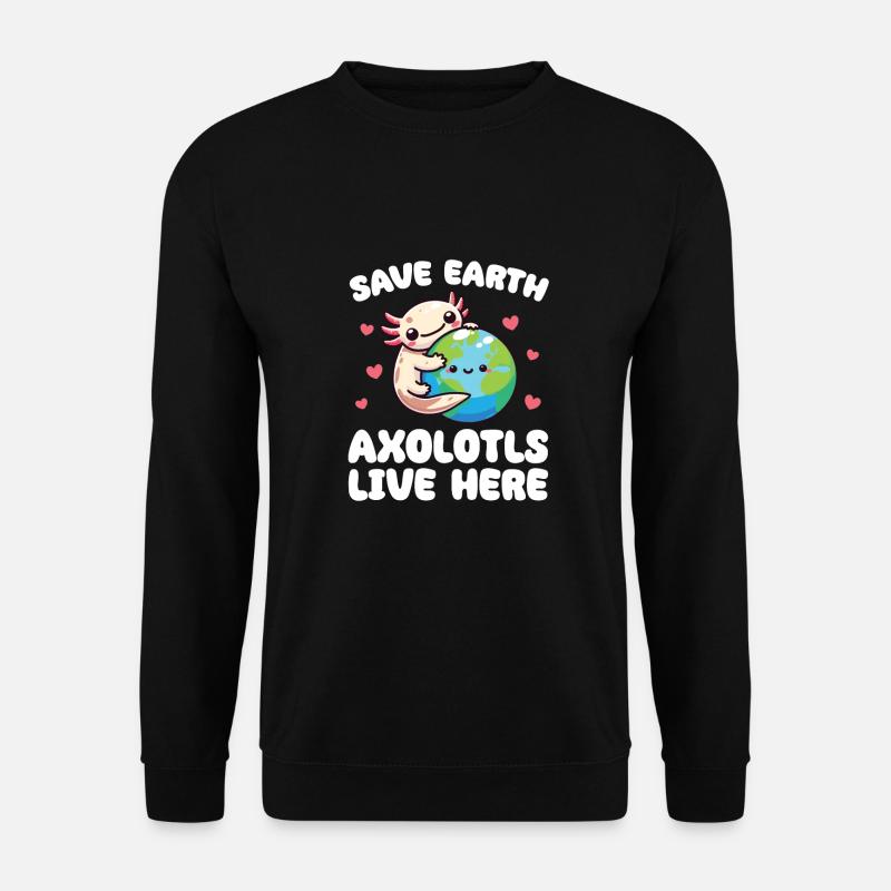 Save the Earth Axolotls Live Here Earth Day - Unisex Sweatshirt - black