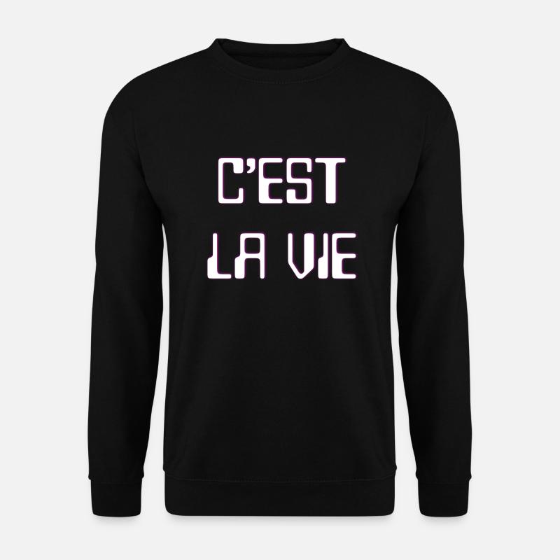 C'est la vie - Unisex Pullover - Schwarz