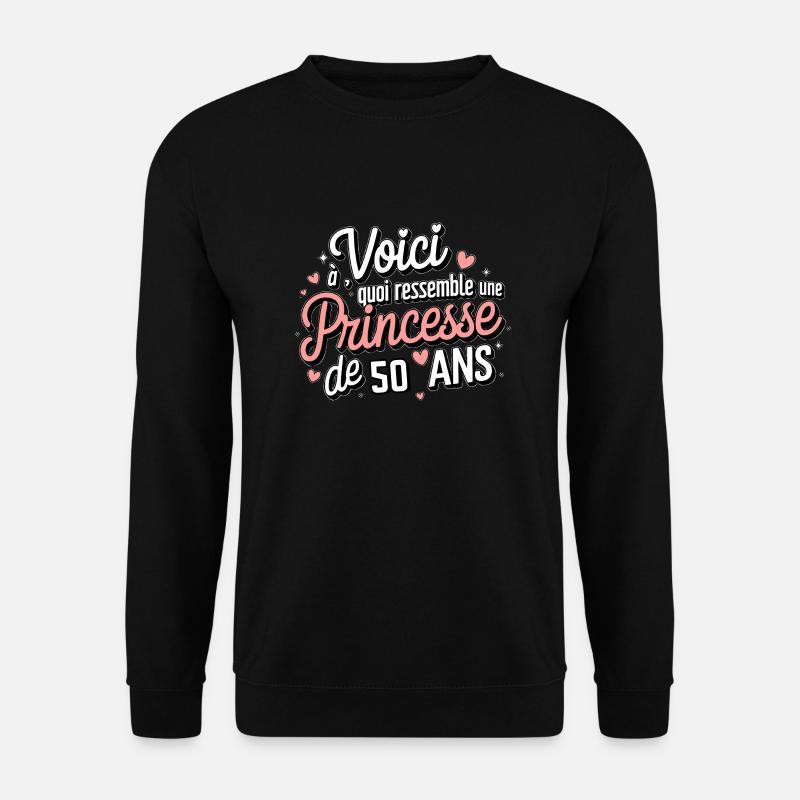 50 Year Old Princess - Unisex Sweatshirt - black