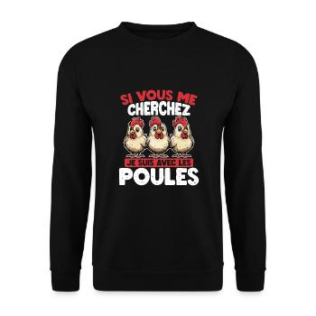 Si vous me cherchez, je suis avec les poules - Sweat-shirt Unisexe - noir - Devant - Alina (178cm) & Michal (187cm)