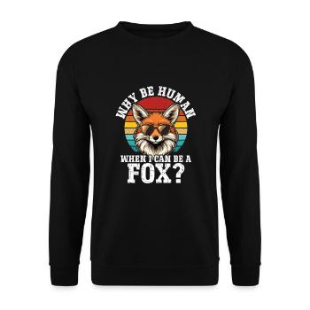 Warum ein Mensch sein wenn ich ein Fuchs sein - Unisex Pullover - Schwarz - Vorne - Alina (178cm) & Michal (187cm)