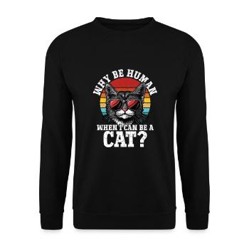 Warum ein Mensch sein wenn ich ein Katze sein - Unisex Pullover - Schwarz - Vorne - Alina (178cm) & Michal (187cm)