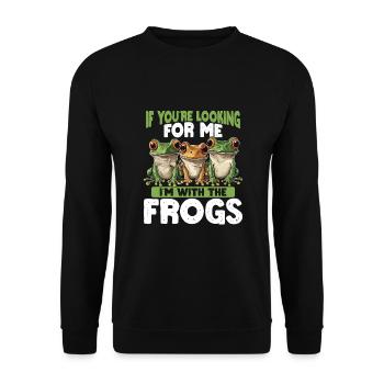 If you're looking for me, I'm with the frogs - Unisex Sweatshirt - black - Front - Alina (178cm) & Michal (187cm)