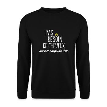 Pas Besoin De Cheveux Avec Ce Corps De Rêve - Sweat-shirt Unisexe - noir - Devant - Alina (178cm) & Michal (187cm)