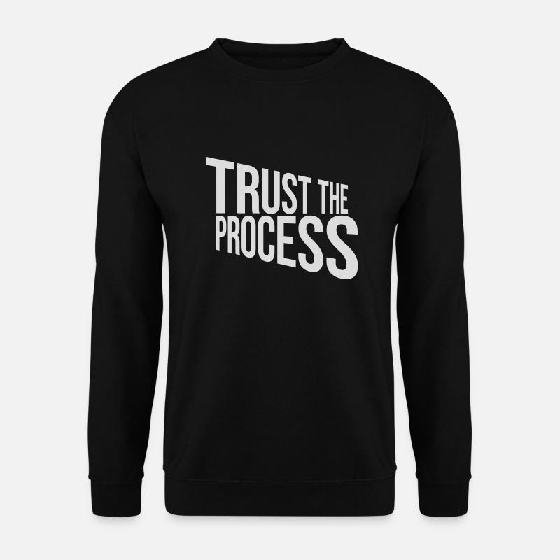 trust the process Quote - Unisex Sweatshirt - black