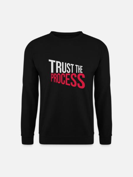 trust the process Quote - Unisex Sweatshirt - black