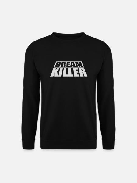dream killer pessimists quote - Unisex Sweatshirt - black