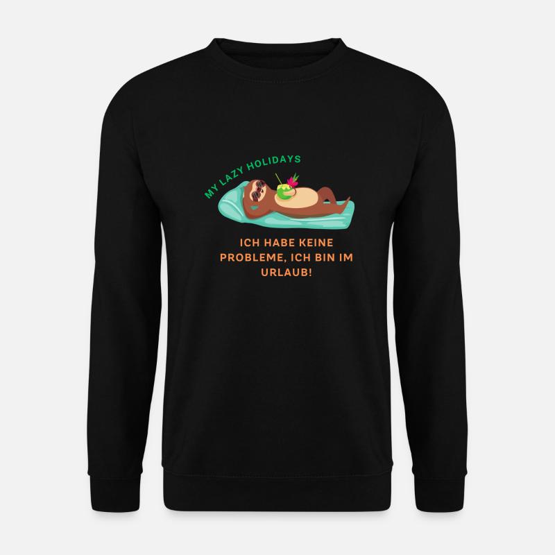 Ich habe keine Probleme, ich bin im Urlaub - Unisex Pullover - Schwarz