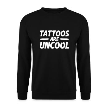 Tattoos Are Not Cool Sarcastic Ink Addict Tattoo - Unisex Pullover - Schwarz - Vorne - Alina (178cm) & Michal (187cm)